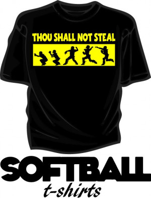 that stealing a base is NOT an option. Great shirts for the Softball ...