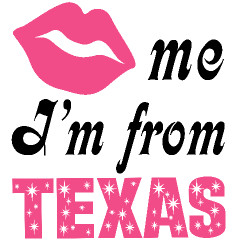 Kiss Me I'm From Texas