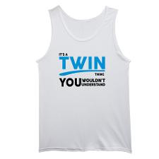 Its a Twin Thing, You Wouldnt Understand Tank Top for