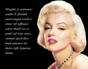 For Those Gals Who Think Marilyn Monroe Is A Role Model