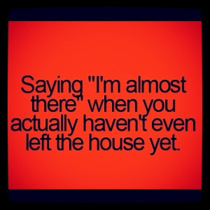 All the time!! I try so hard... Sigh