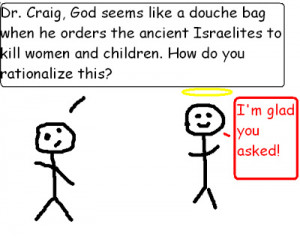 Why Killing Babies Was OK - By William Lane Craig