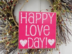 Happy Saturday Love Quotes Happy love day sign