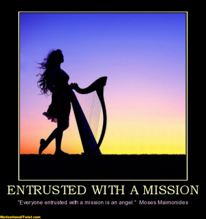 ... entrusted with a mission is an angel.