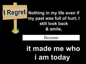 regret nothing...