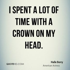 halle-berry-halle-berry-i-spent-a-lot-of-time-with-a-crown-on-my.jpg