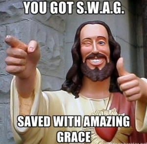 Have you got SWAG? Saved with amazing grace