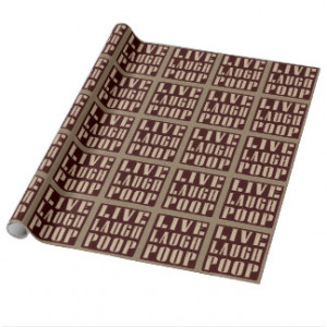 Live laugh poop humor saying gift wrap