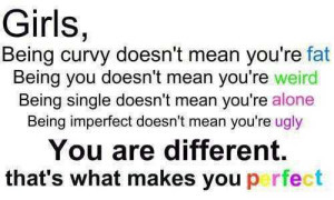 Girls-being-curvy-doesnt-mean-youre-fat-Being-you-doesnt-mean-youre ...