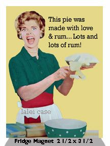This pie was made with rum... Lots of rum! - vintage retro funny quote