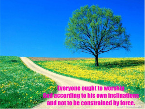 ... his own inclinations, and not to be constrained by force ~ God Quote