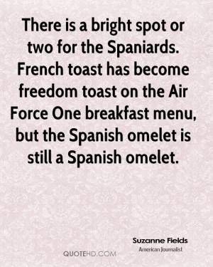 ... freedom toast on the Air Force One breakfast menu, but the Spanish