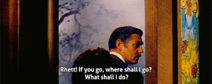 Frankly,my dear,I don't give a damn! - scarlett-ohara-and-rhett-butler ...