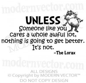dr seuss quotes lorax unless someone like you