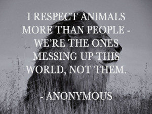 I Respect People More than Animals