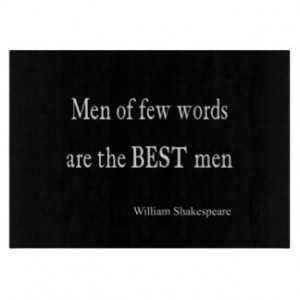 Shakespeare Quote Best Men of Few Words Quotes Cutting Board