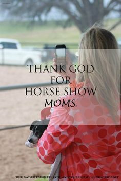 Happy Mother's Day to all the horse show moms out there! Photo Credit ...