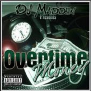 Overtime Money Dj madden - overtime money