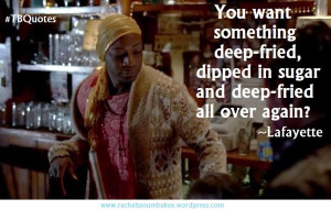 True Blood Quotes S06E01 10 ~Lafayette