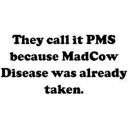 They Call Pms Because Madc Bumper Sticker Color White