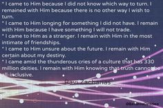 came to Him unsure about the future. I remain with Him certain about ...