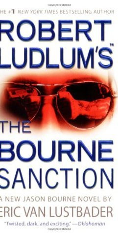 Start by marking “The Bourne Sanction (Jason Bourne, #6)” as Want ...