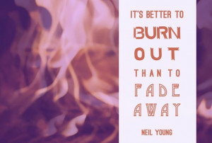Neil young burn out