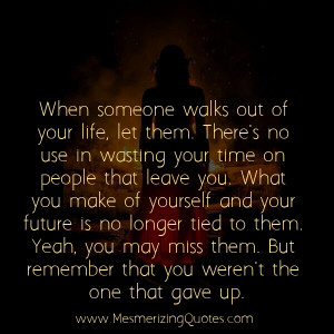 Our life is not tie to people who walked away from us, to know that is ...