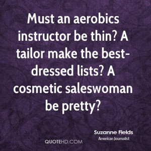 Must an aerobics instructor be thin? A tailor make the best-dressed ...