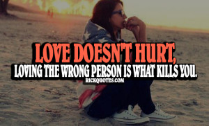 Love Hurt Quotes | Loving Wrong Person Love Hurt Quotes | Loving Wrong ...