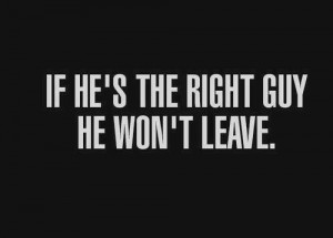 ... guy, leave, live, love, love him, perfect, quotes, right, text