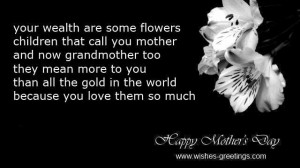 Your Wealth Are Some Flowers Children That Call You Mother And Now ...
