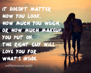 It doesn't matter how you look, how much you weigh, or how much makeup ...