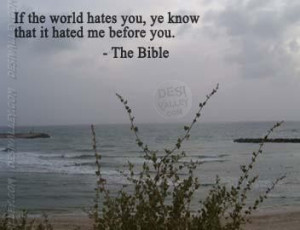 ... hates you ye know that it hated me before you,bible quotes and sayings