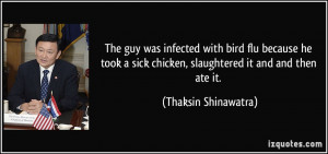 The guy was infected with bird flu because he took a sick chicken