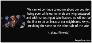 about our country being poor while our minerals are lying untapped ...