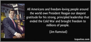 ... the Cold War and brought freedom to millions of people. - Jim Ramstad