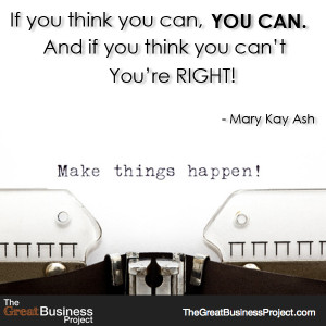 You Can.And If You think You Can’t You’re Right! ~ Business Quote ...