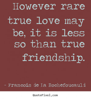True Love Is Rare Quotes