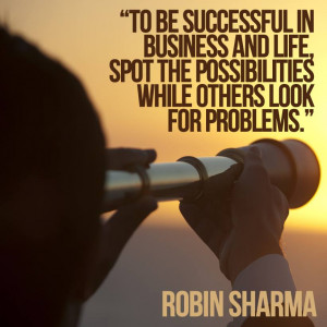 To be successful in business and life, spot the possibilities while ...