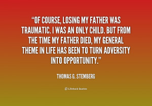 Quotes About Losing A Father ~ Of course, losing my father was ...