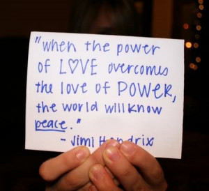 When the Power of Love Overcomes the love of Power,the world will know ...