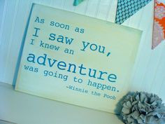 As soon as I saw you, I knew an adventure was going to happen ...