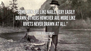 quote-John-Burroughs-some-men-are-like-nails-very-easily-124333_1.png