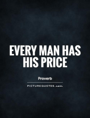 Every man has his price
