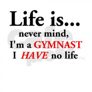 Gymnastics Quotes And Sayings Funny gymnastic sayings
