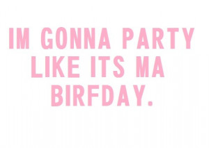 | its my birthday. song, quote, pink, awesome, :3, happy birthday ...