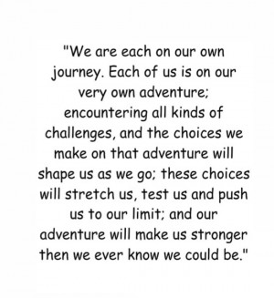 ... stretch us, test us and push us to our limit; and our adventure will