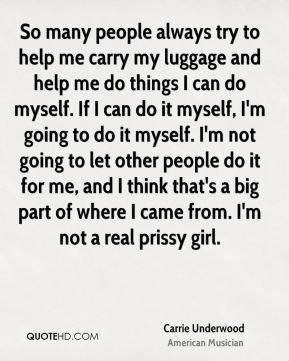 So many people always try to help me carry my luggage and help me do ...