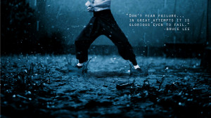Bruce Lee quote on failure : ” Don’t fear failure. In great ...